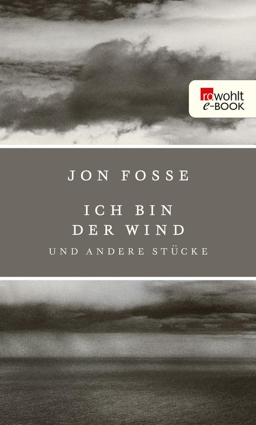 Ich bin der Wind: und andere Stücke