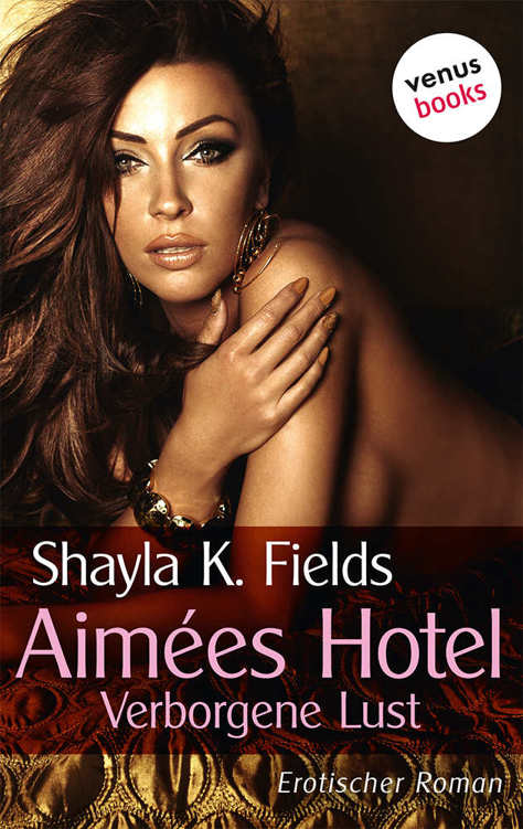 Aimées Hotel: Verborgene Lust: Erotischer Roman