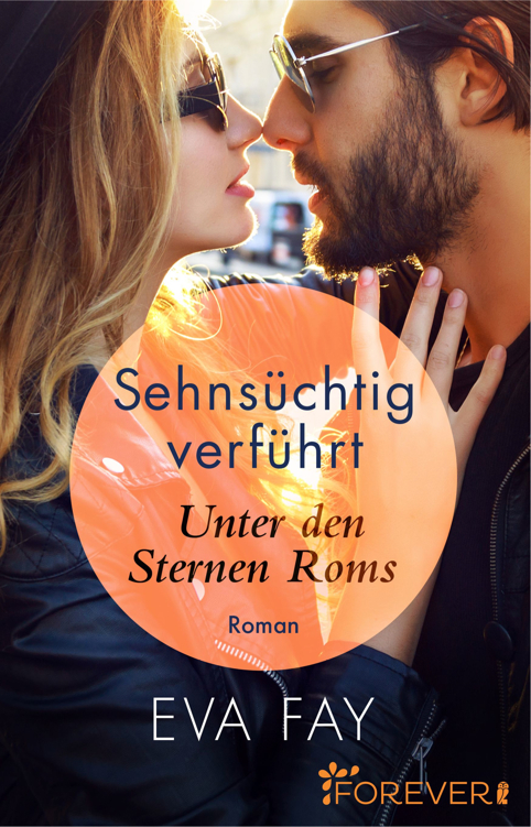 Sehnsüchtig verführt: Unter den Sternen Roms