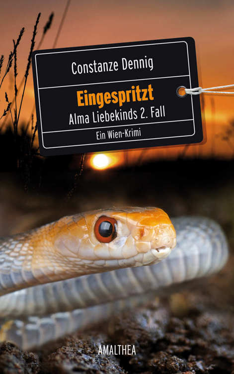 Eingespritzt: Alma Liebekinds 2. Fall - Ein Wien Krimi