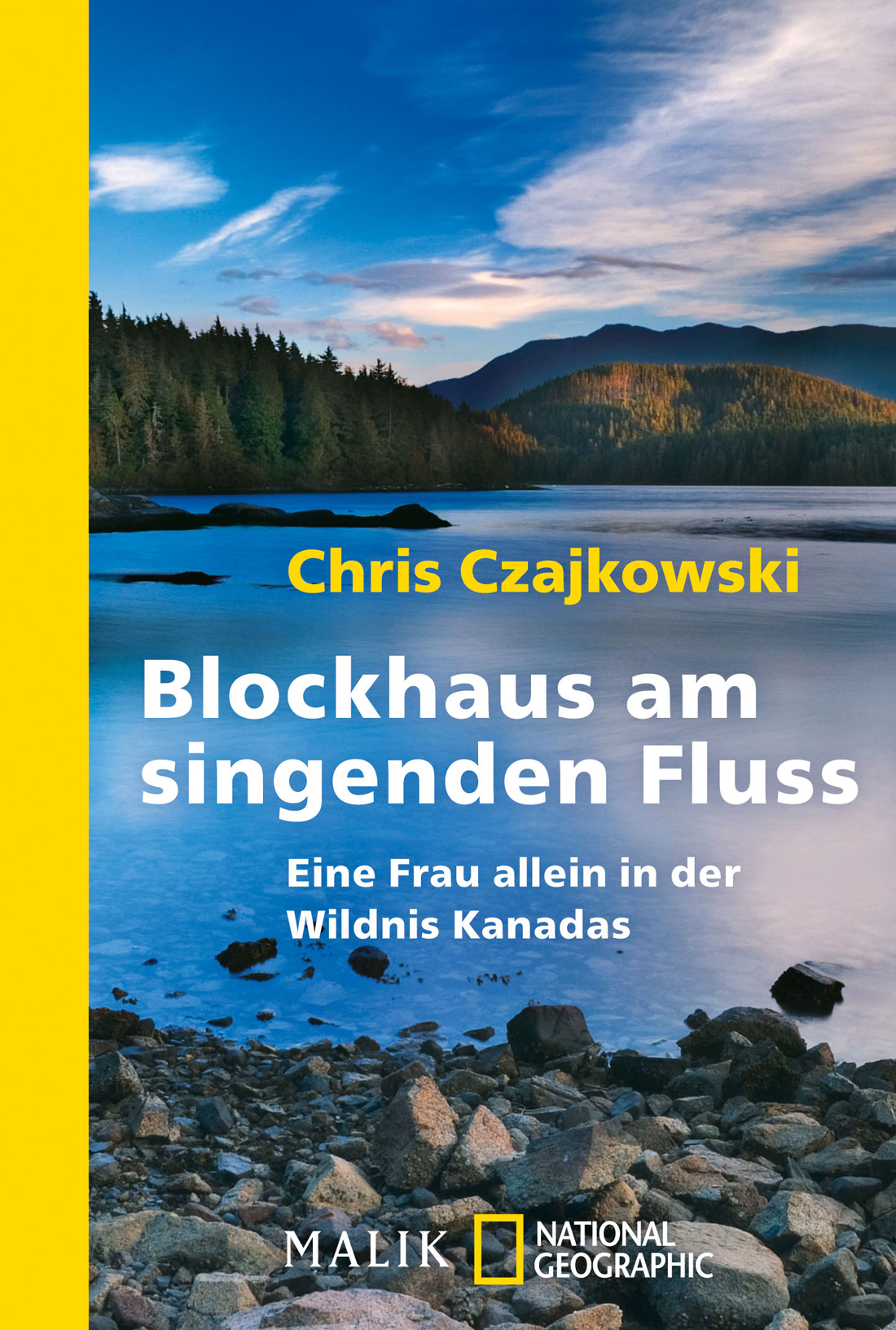 Blockhaus am singenden Fluss: Eine Frau allein in der Wildnis Kanadas