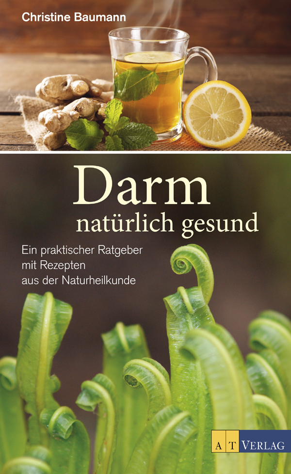 Darm - natürlich gesund - eBook: Ein praktischer Ratgeber mit Rezepten aus der Naturheilkunde