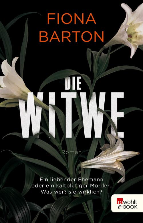 Die Witwe: Ein liebender Ehemann oder ein kaltblütiger Mörder ... Was weiß sie wirklich?