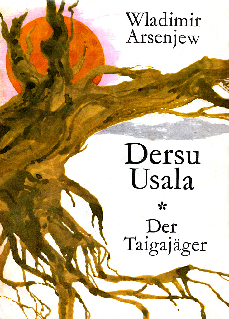 Dersu Usala der Taigajäger. Aus dem Russischen übersetzt von Ursula Sträubig. Illustrationen von Werner Rubner.