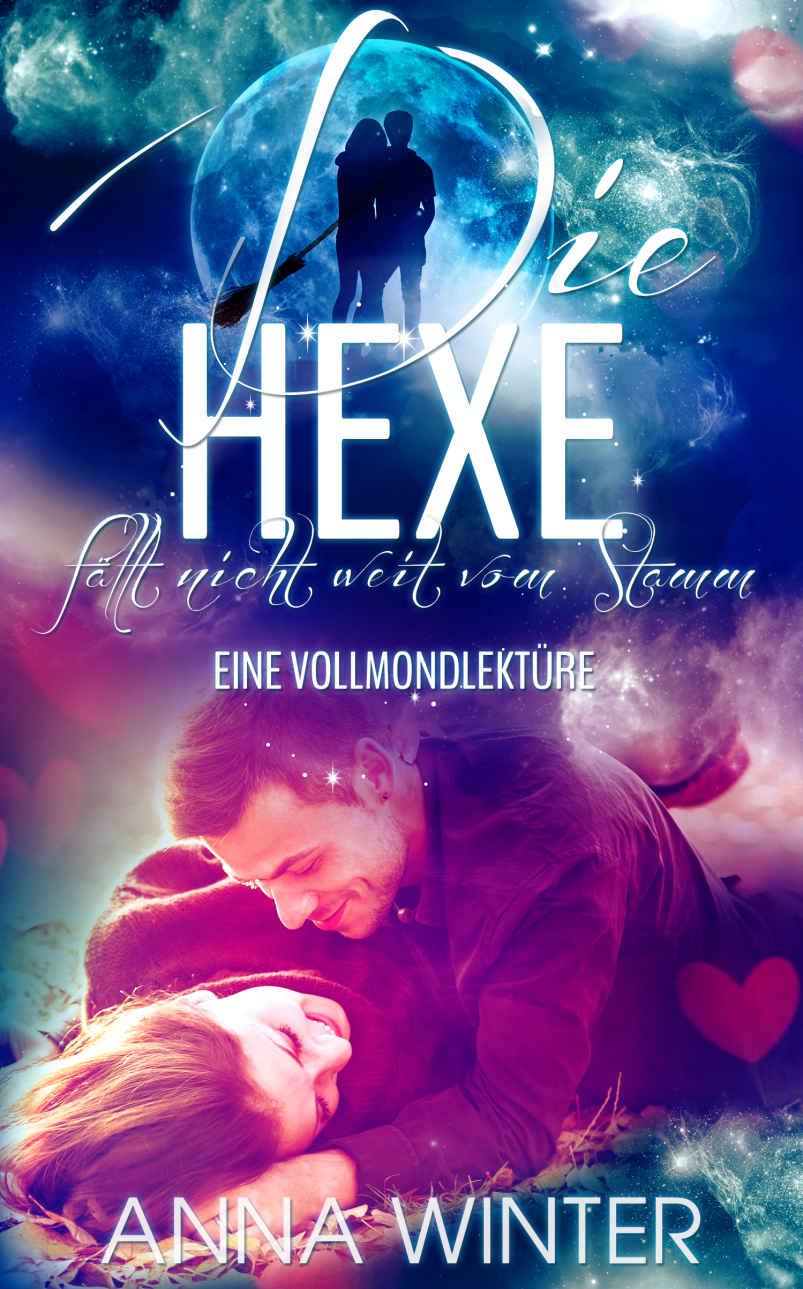 Die Hexe Fällt Nicht Weit Vom Stamm: Eine Vollmondlektüre