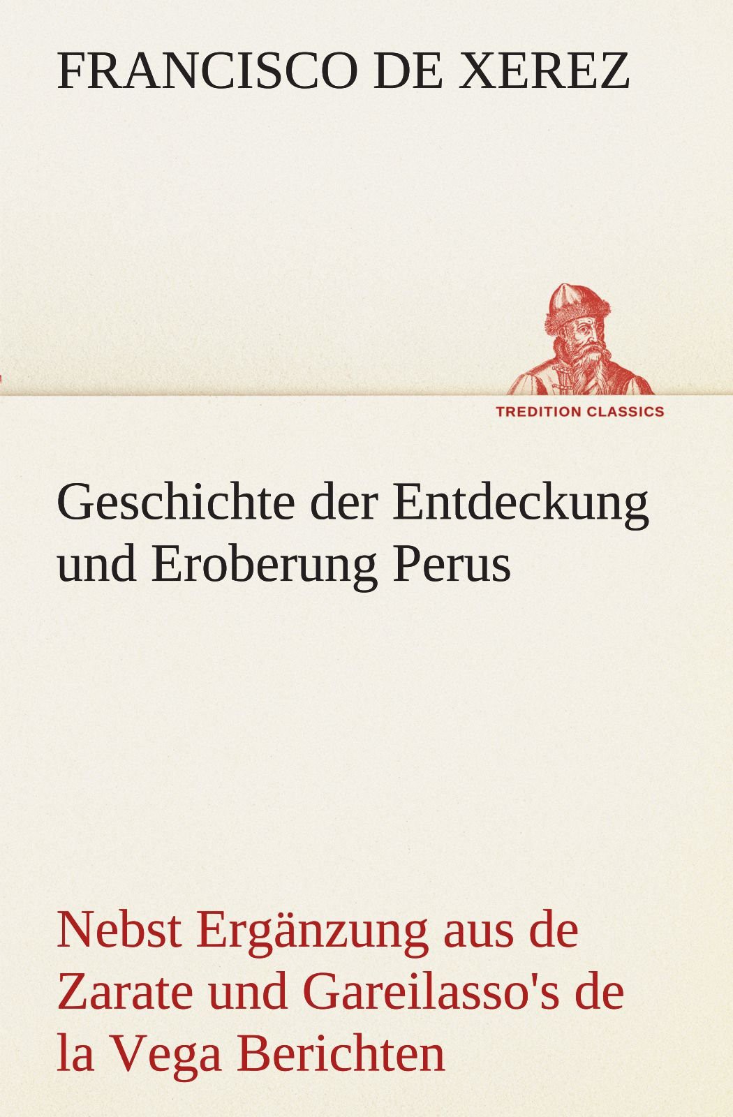 Geschichte Der Entdeckung und Eroberung Perus