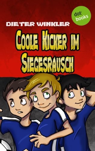 Coole Kicker im Siegesrausch: Der neunte Roman