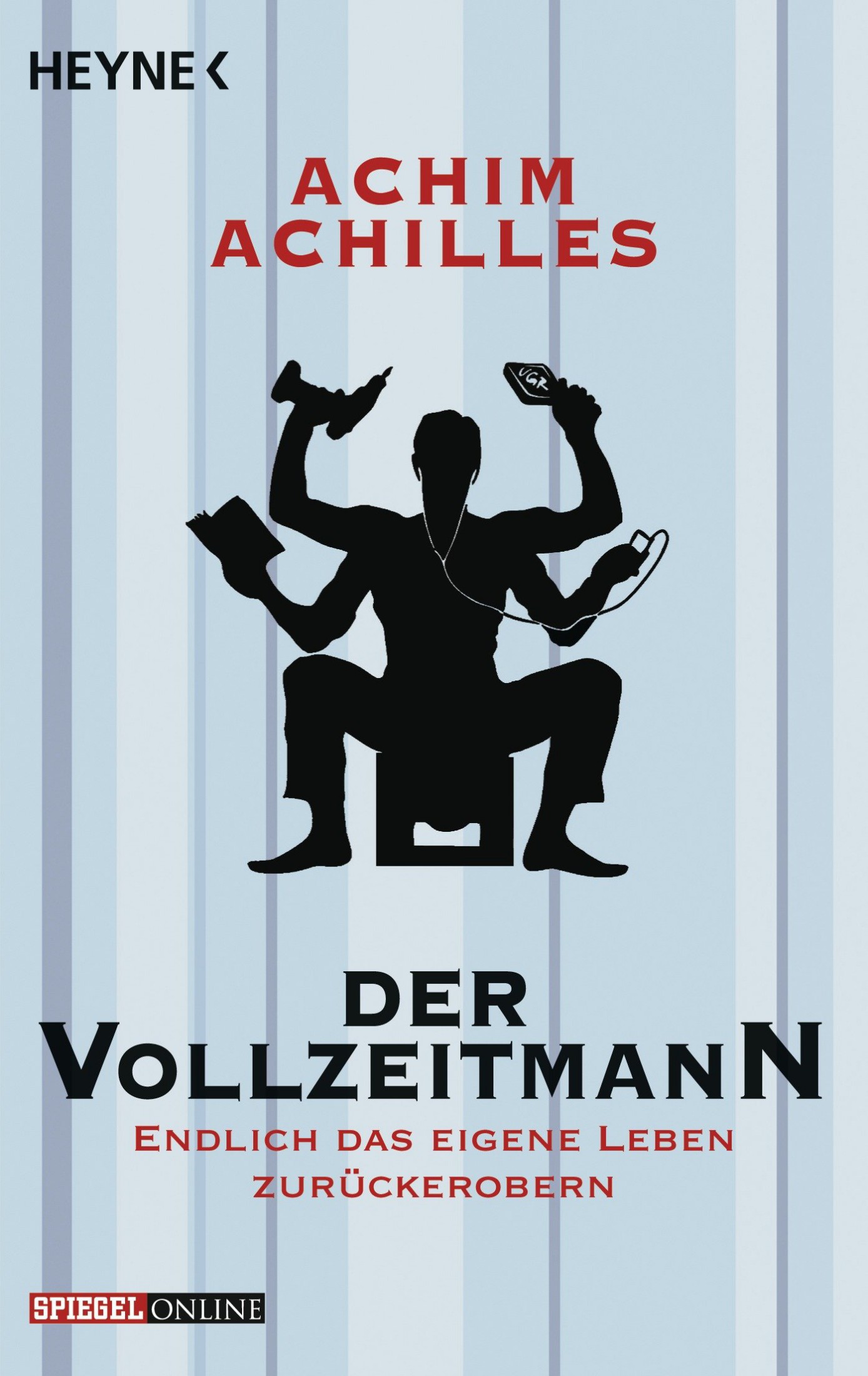 Der Vollzeitmann: endlich das eigene Leben zurückerobern
