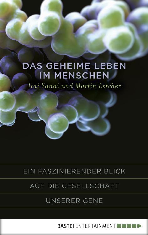 Das geheime Leben im Menschen: Ein faszinierender Blick auf die Gesellschaft unserer Gene