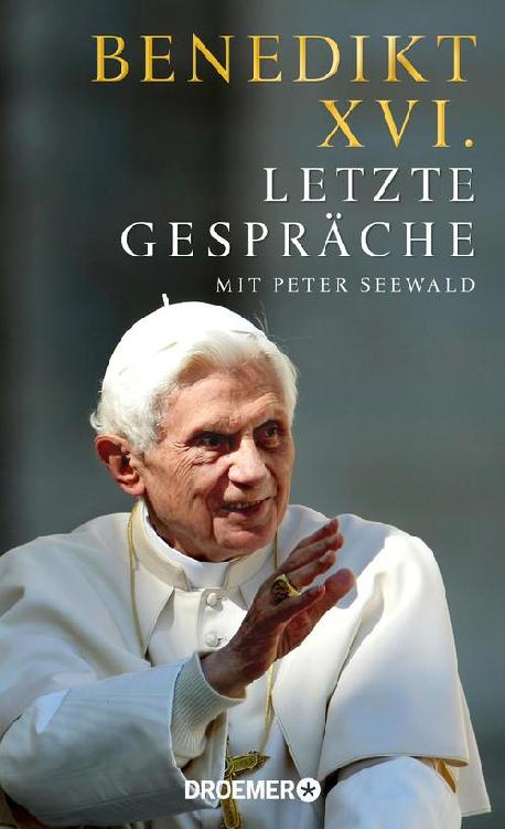 Letzte Gespräche: Mit Peter Seewald