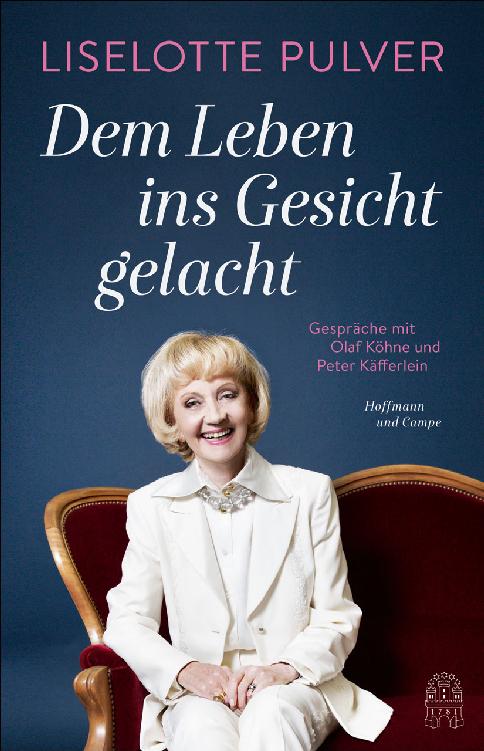Dem Leben ins Gesicht gelacht: Gespräche mit Olaf Köhne und Peter Käfferlein