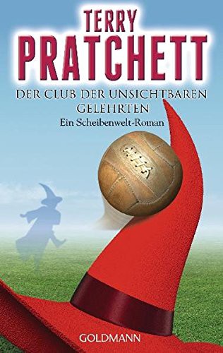 Der Club der unsichtbaren Gelehrten: ein Scheibenwelt-Roman