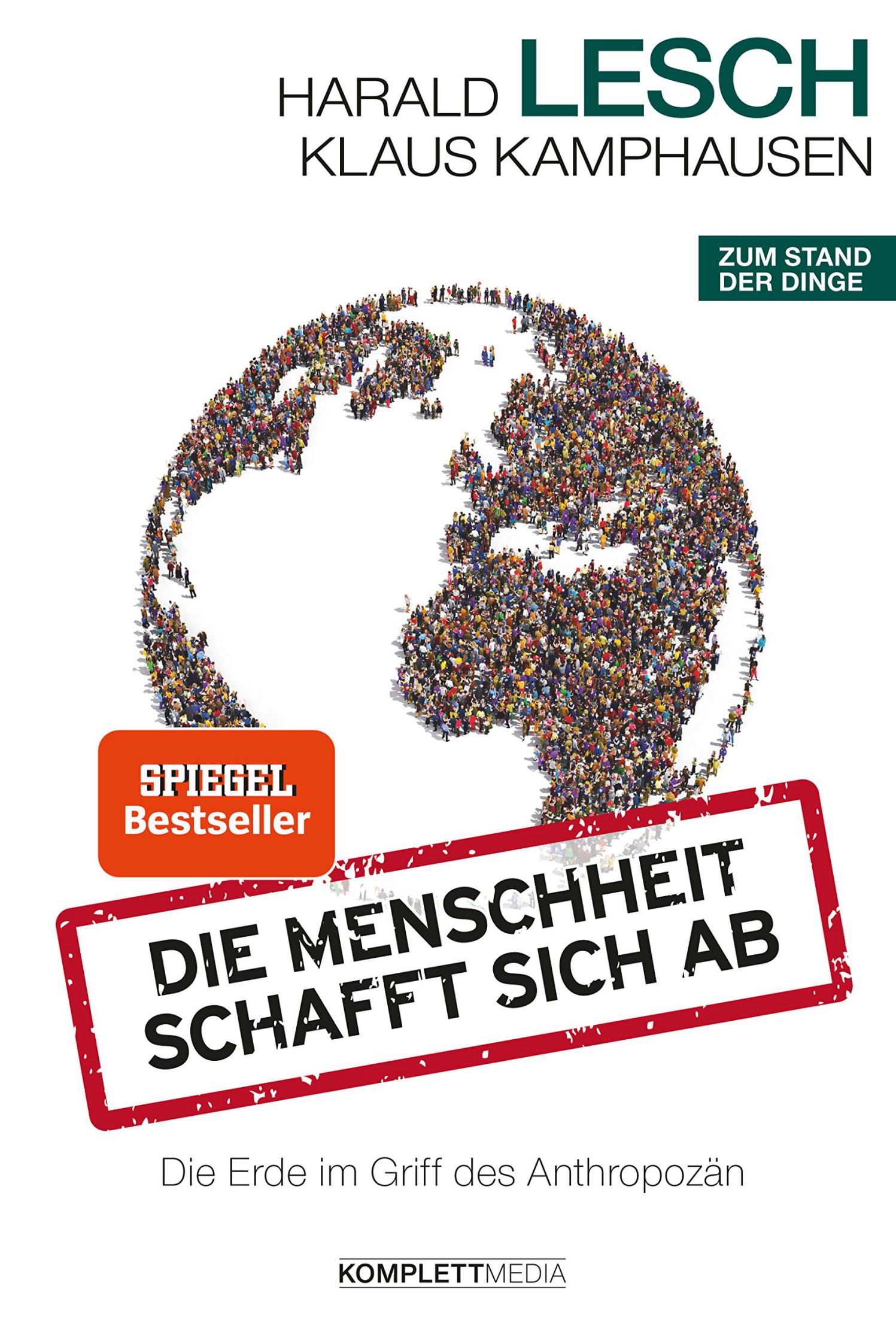 Ich habe Menschen!: Die Erde im Griff des Anthropozän