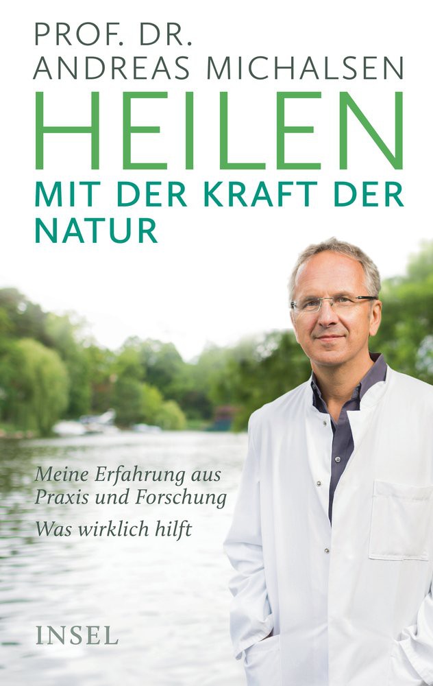 Heilen mit der Kraft der Natur: Meine Erfahrung aus Praxis und Forschung – Was wirklich hilft