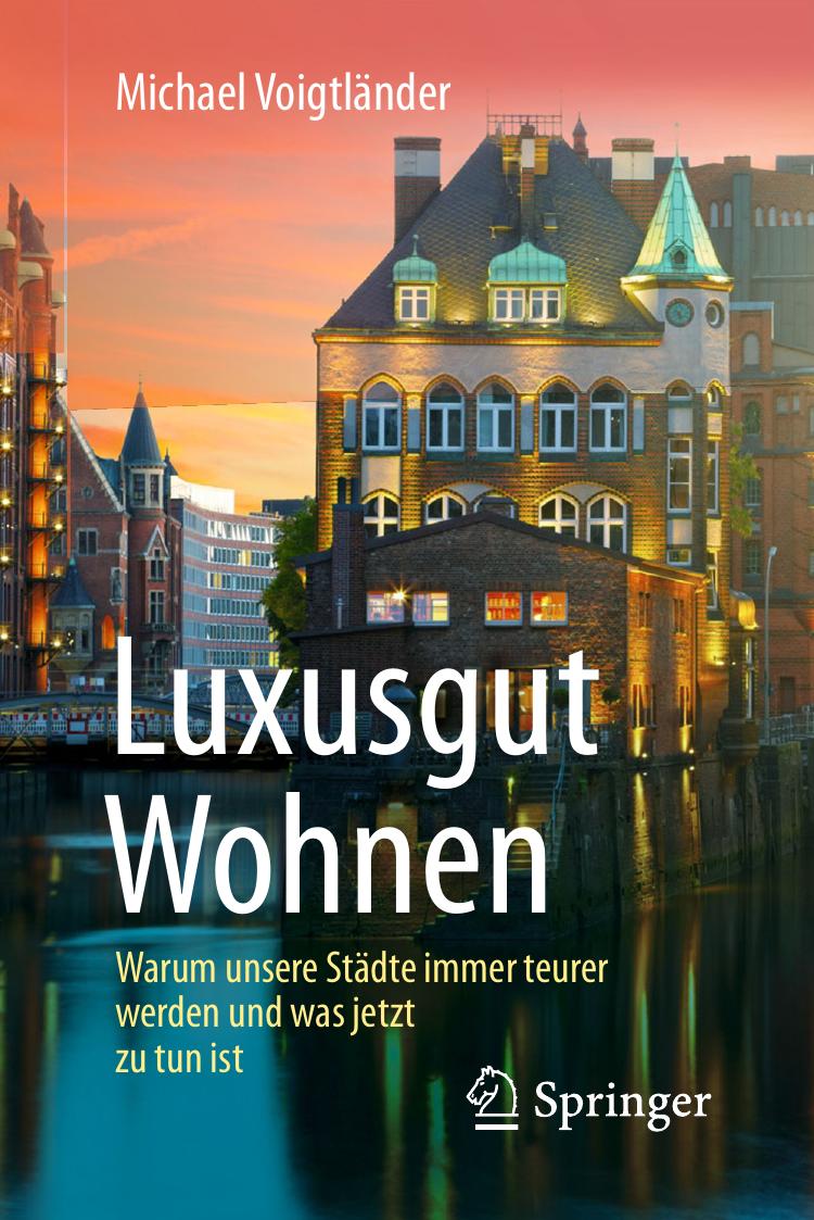 Luxusgut Wohnen: Warum unsere Städte immer teurer werden und was jetzt zu tun ist