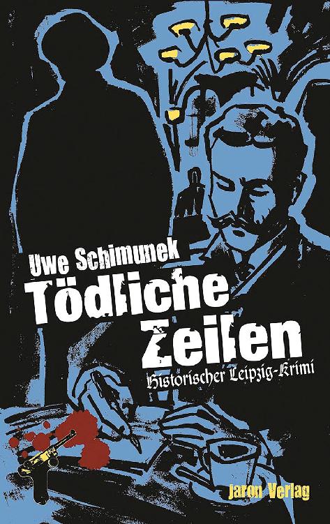 Tödliche Zeilen: Historischer Leipzig-Krimi