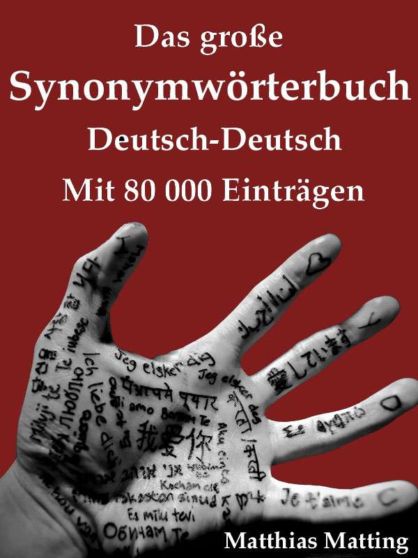 Das große Synonymwörterbuch Deutsch-Deutsch mit 80.000 Einträgen (Große Wörterbücher 6)