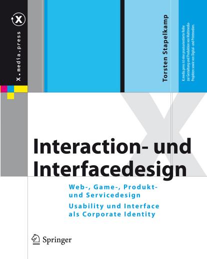 Interaction- und Interfacedesign: Web-, Game-, Produkt- und Servicedesign Usability und Interface als Corporate Identity (X.media.press)