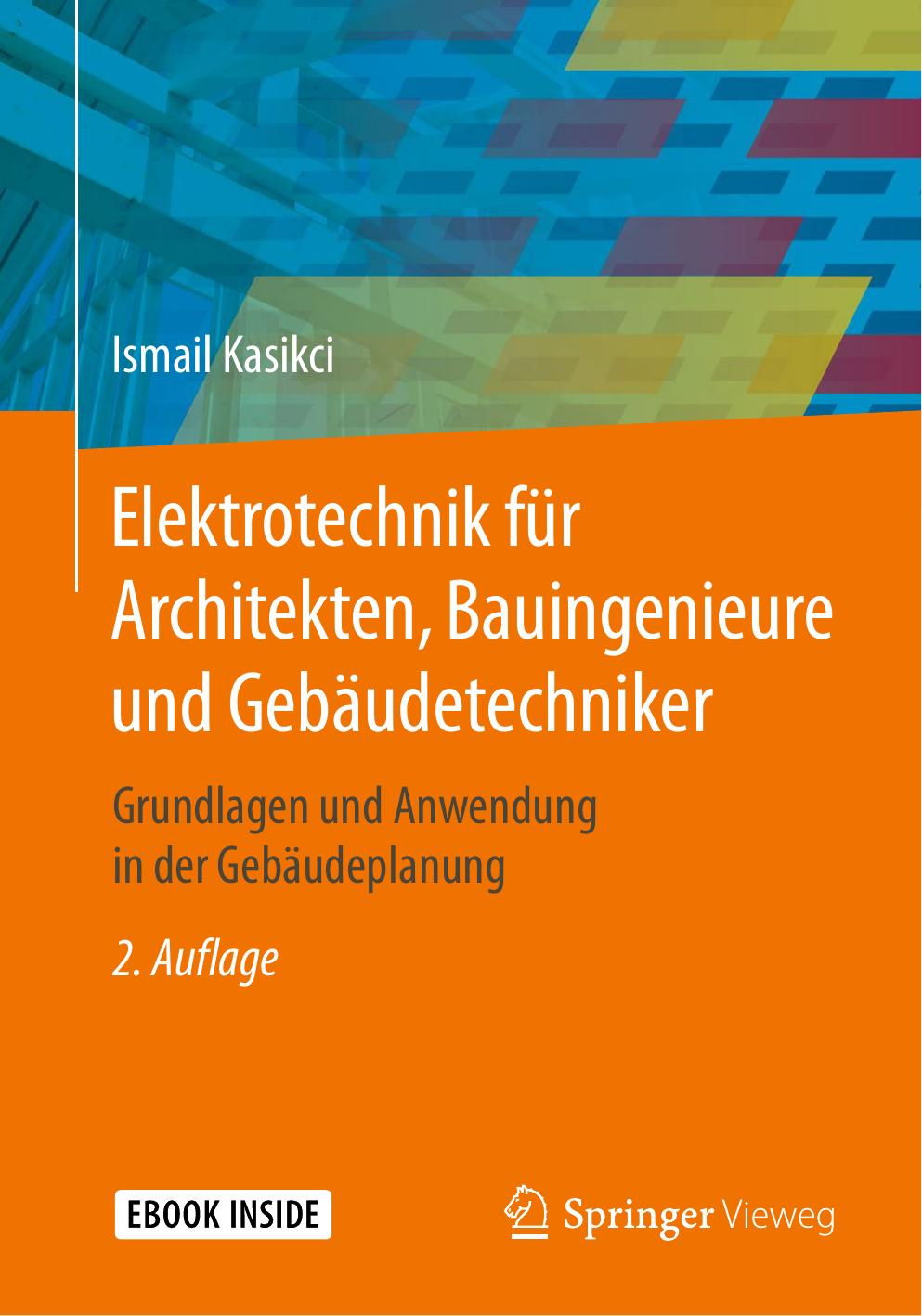 Elektrotechnik für Architekten, Bauingenieure und Gebäudetechniker: Grundlagen und Anwendung in der Gebäudeplanung
