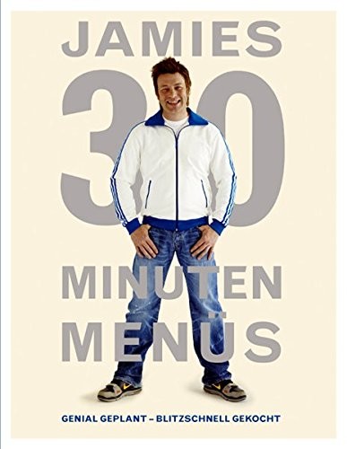 Jamies 30 Minuten Menüs: Genial geplant - blitzschnell gekocht