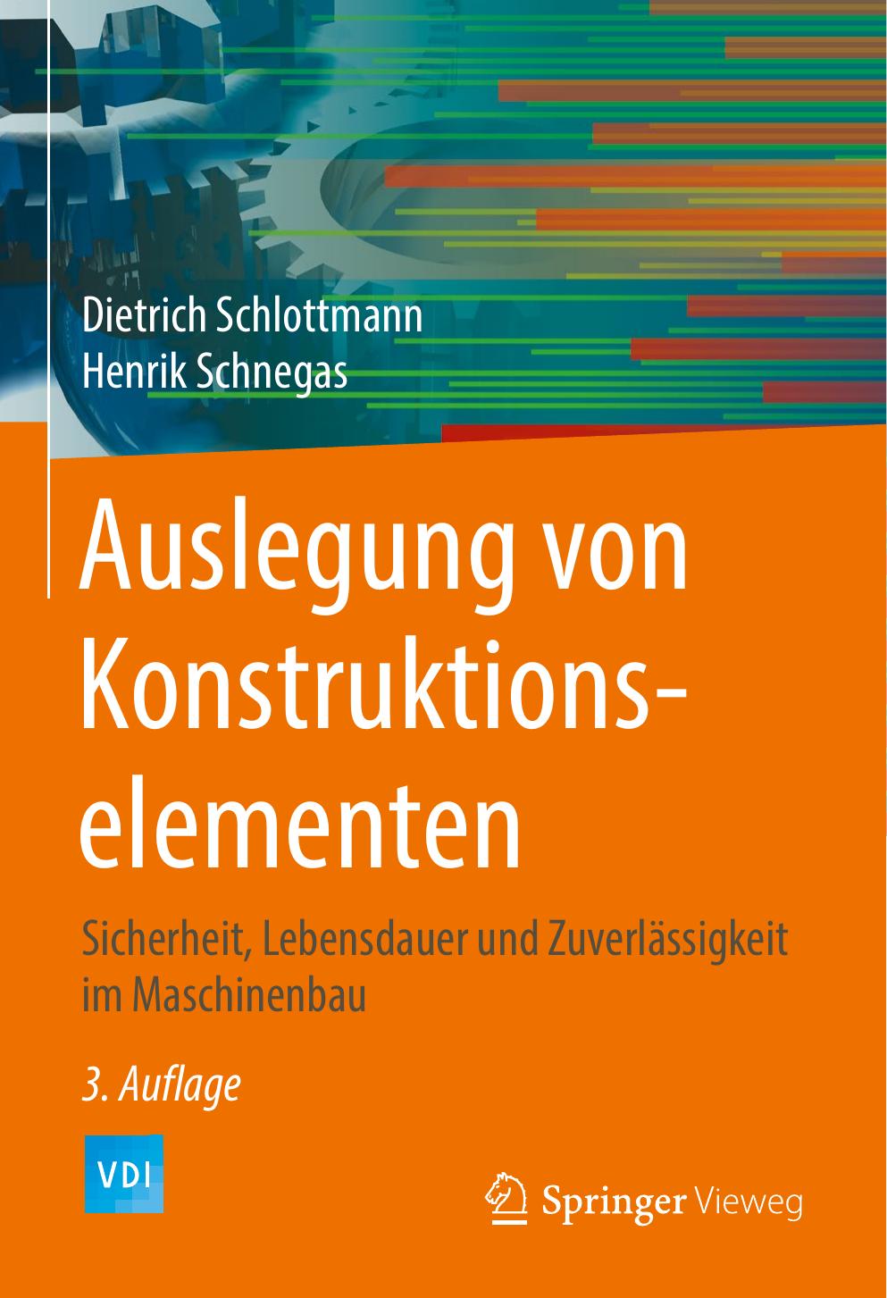 Auslegung von Konstruktionselementen: Sicherheit, Lebensdauer und Zuverlässigkeit im Maschinenbau