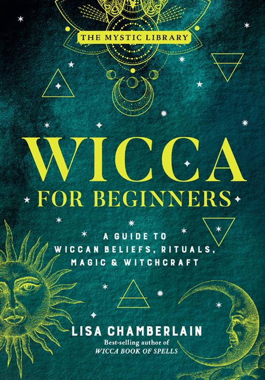 Wicca for Beginners: A Guide to Wiccan Beliefs, Rituals, Magic, and Witchcraft