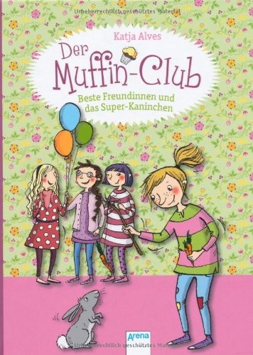 Der Muffin-Club 03. Beste Freundinnen und das Super-Kaninchen