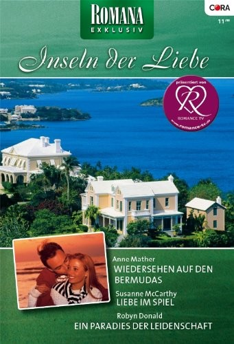 ROMANA EXKLUSIV Band 0179: WIEDERSEHEN AUF DEN BERMUDAS / EIN PARADIES DER LEIDENSCHAFT / LIEBE IM SPIEL /