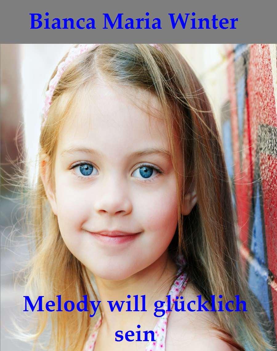Melody will glücklich sein (German Edition)