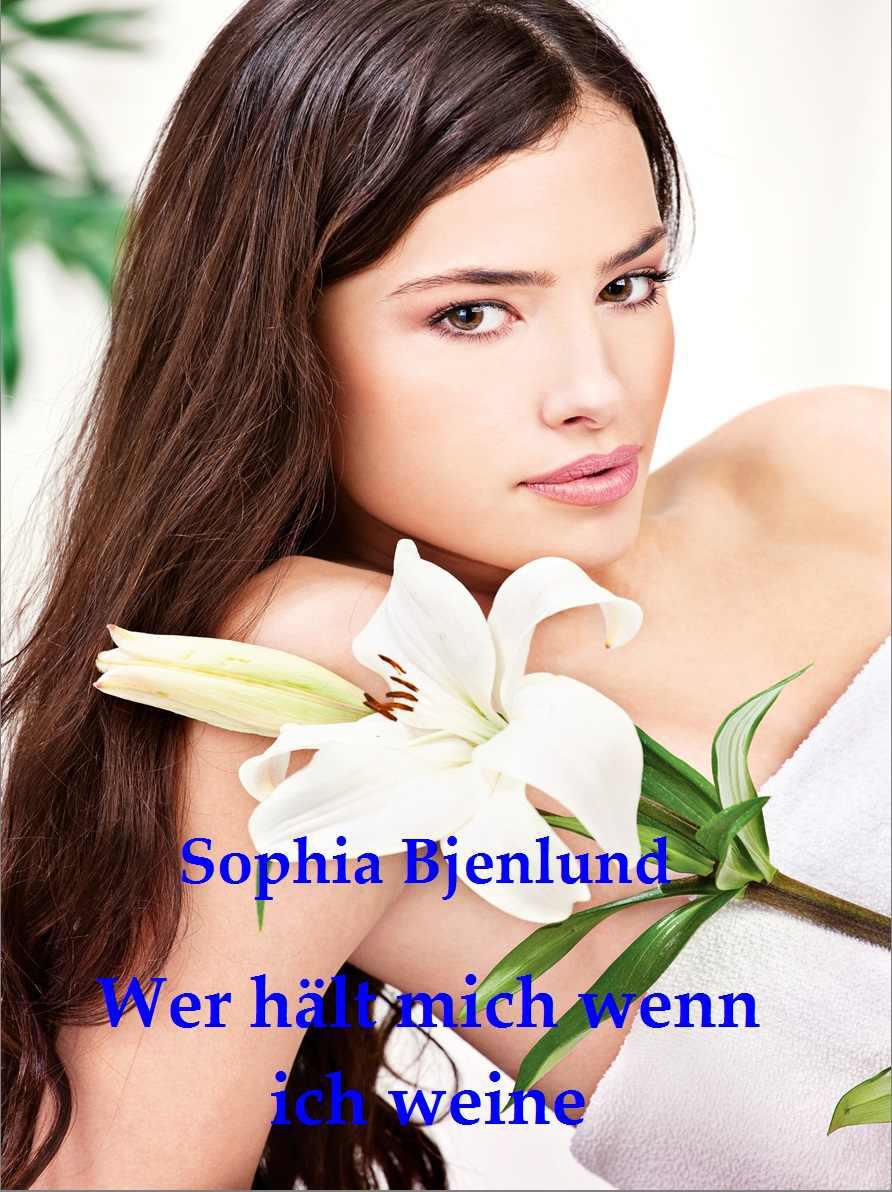 Wer hält mich, wenn ich weine