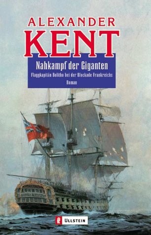 Nahkampf der Giganten: Flaggkapitän Bolitho bei der Blockade Frankreichs ; Roman