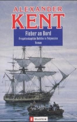 Fieber an Bord: Fregattenkapitän Bolitho in Polynesien ; Roman