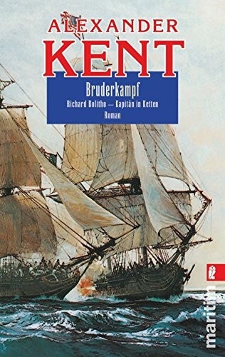 Bruderkampf: Richard Bolitho - Kapitän in Ketten ; Roman
