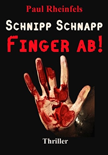 Schnipp schnapp Finger ab!