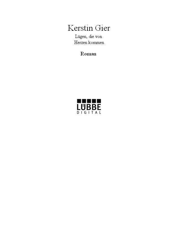 Lügen, die von Herzen kommen - Gier, K: Lügen, die von Herzen kommen
