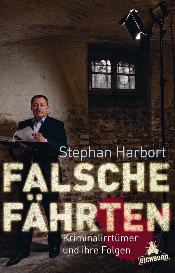 Falsche Fährten - Kriminalirrtümer und ihre Folgen