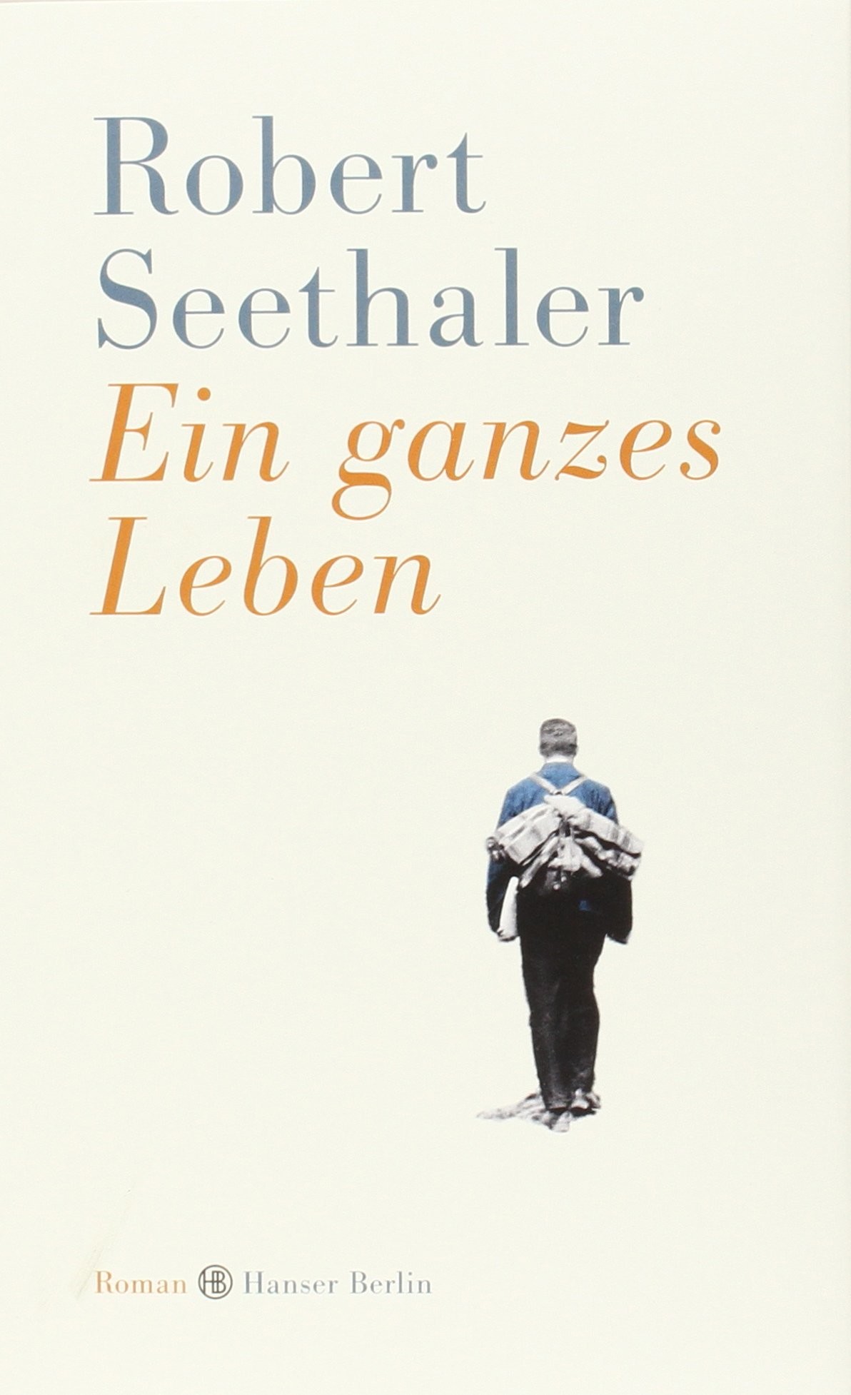 Ein ganzes Leben: Roman