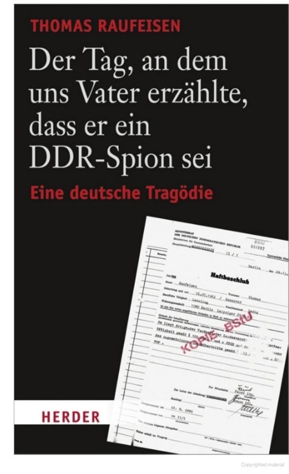Der Tag, an dem uns Vater erzählte, dass er ein DDR-Spion sei: Eine deutsche Tragödie