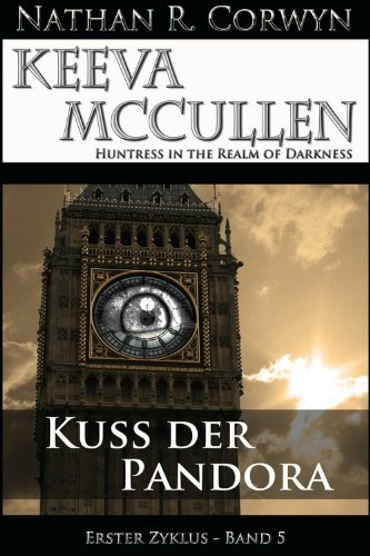 Keeva McCullen 5 - Kuss der Pandora: Erster Zyklus - Band 5