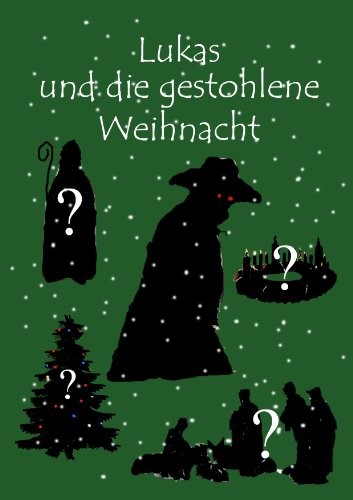 Lukas und die gestohlene Weihnacht