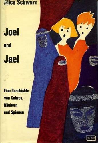 Joel und Jael. Eine Geschichte von Sabres, Räubern und Spionen