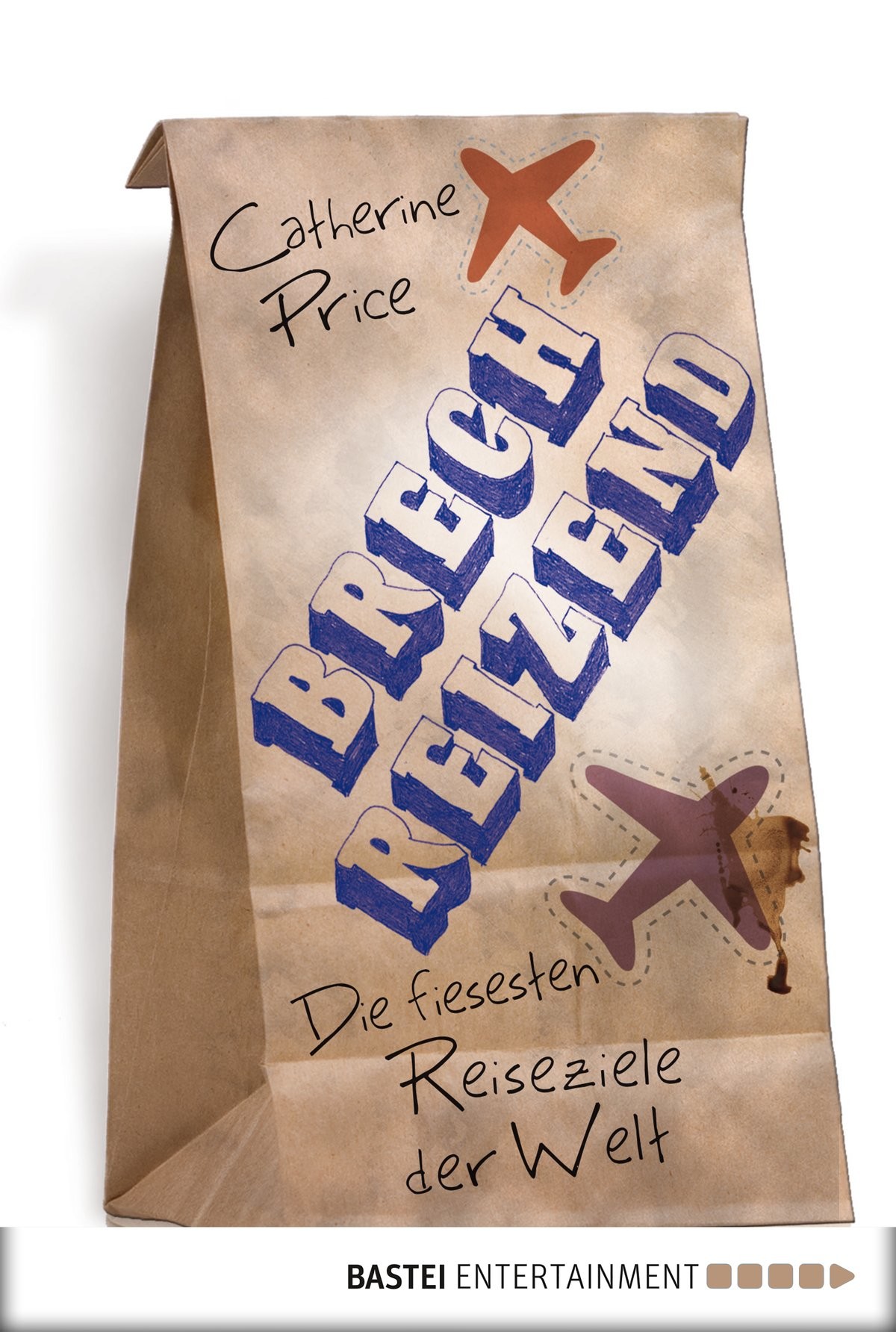 Brechreizend: Die fiesesten Reiseziele der Welt (German Edition)