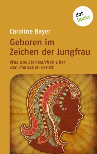 Geboren im Zeichen der Jungfrau: Was das Sternzeichen über den Menschen verrät