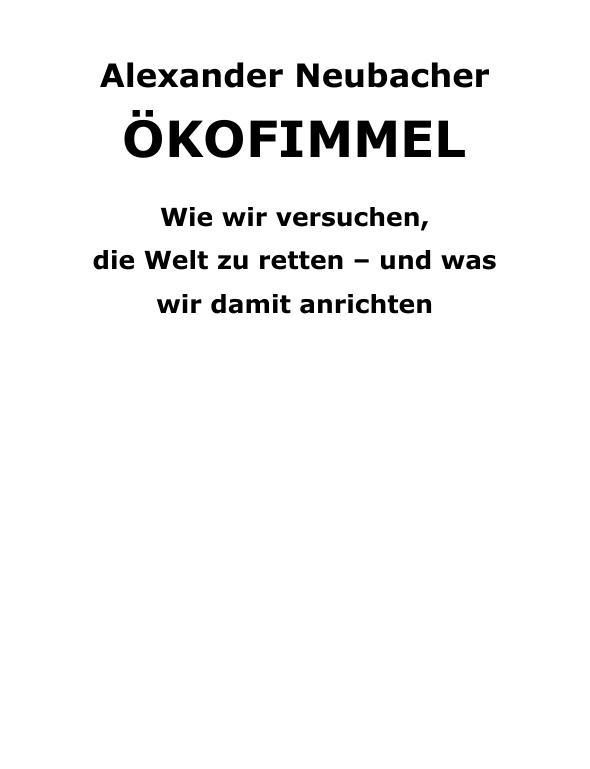 Ökofimmel - Wie wir versuchen, die Welt zu retten - und was wir damit anrichten
