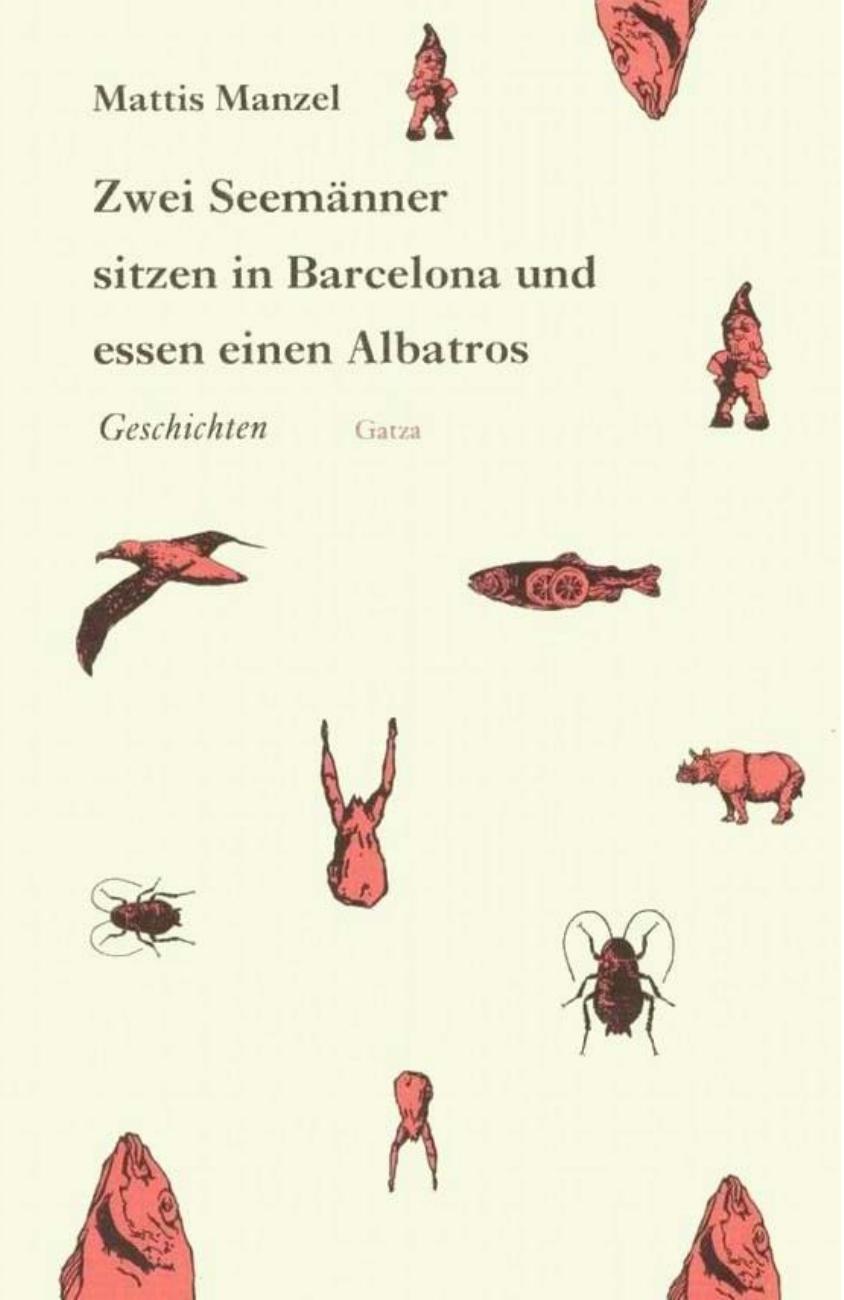 Zwei Seemänner sitzen in Barcelona und essen einen Albatros: Geschichten