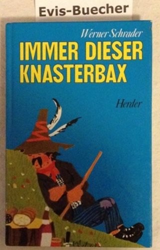 Immer dieser Knasterbax