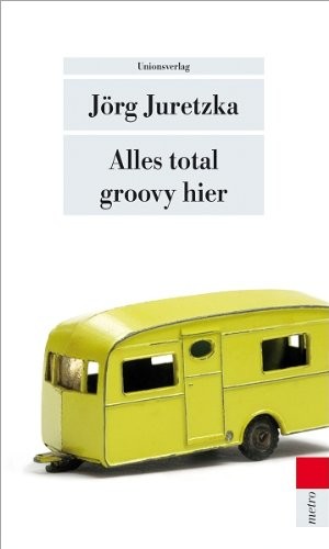 Alles total groovy hier: Kriminalroman