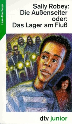 Die Außenseiter oder Das Lager am Fluß