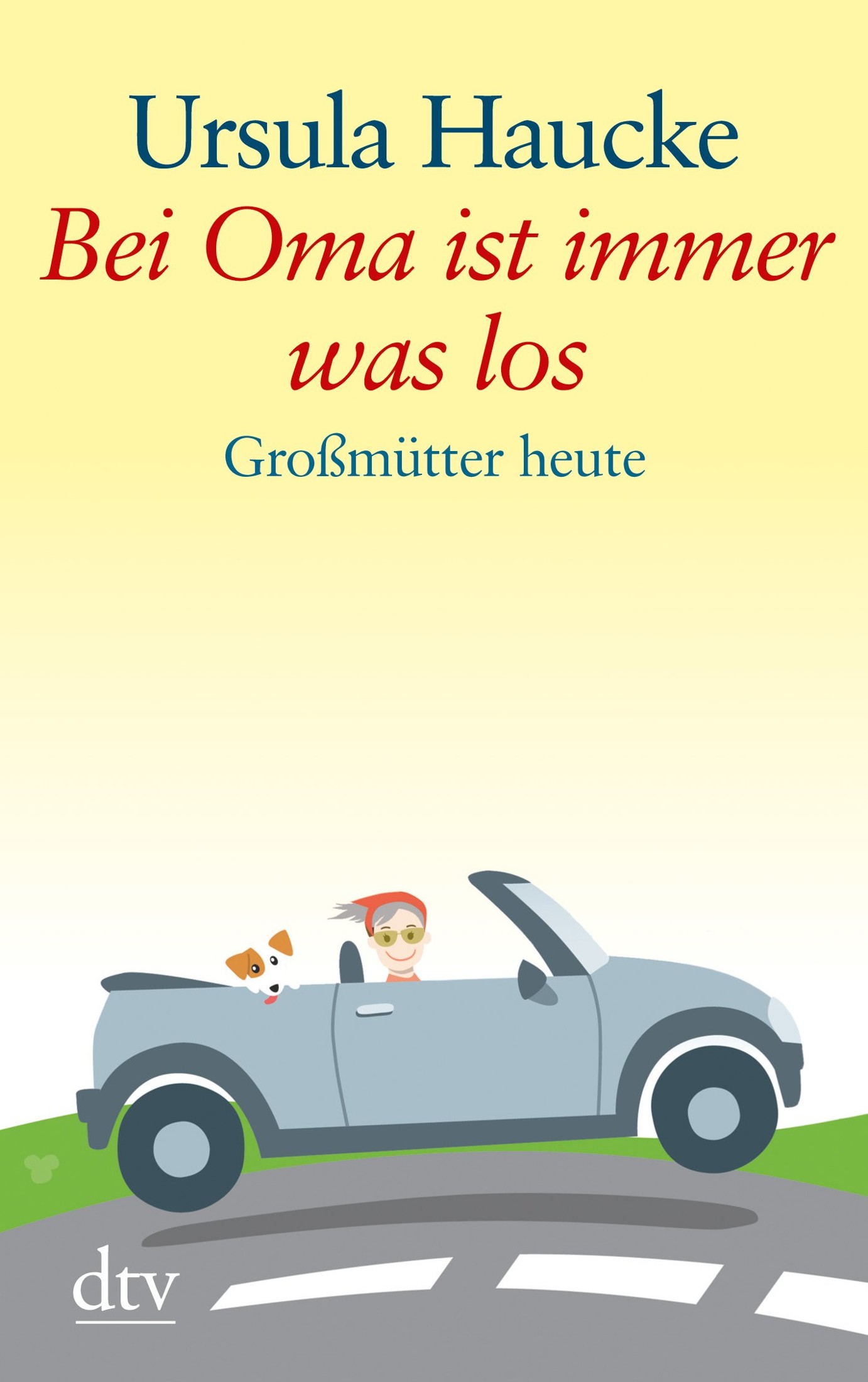 Bei Oma ist immer was los: Großmütter heute