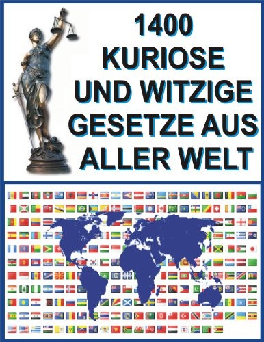 1400 Kuriose und Witzige Gesetze aus aller Welt